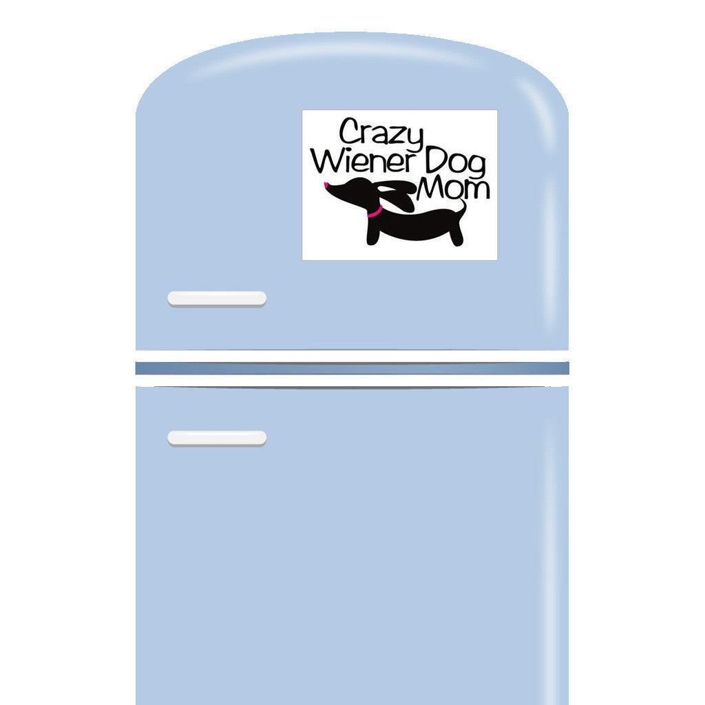 Crazy Wiener Dog Mom Magnet, The Smoothe Store